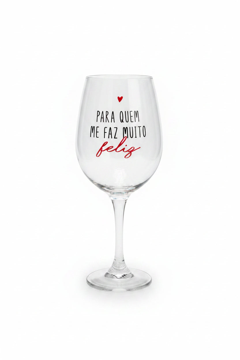 Taça de Vinho 385ml Brasfoot – Para Quem Me Faz Muito Feliz