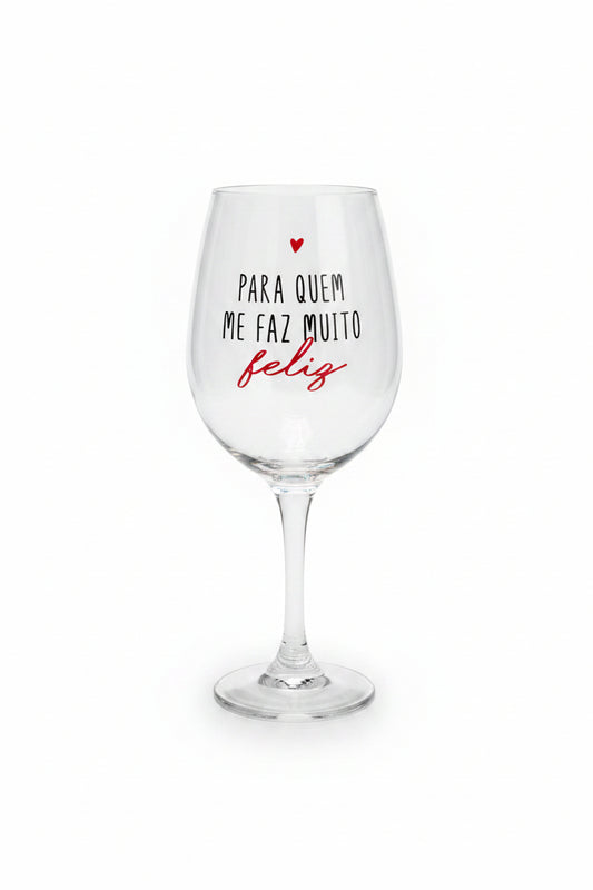 Taça de Vinho 385ml Brasfoot – Para Quem Me Faz Muito Feliz