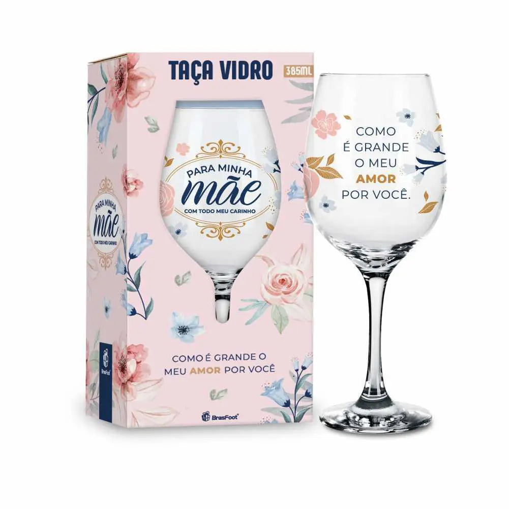 Taça de Vinho 385ml Vidro - Para Minha Mãe com Carinho | Brasfoot