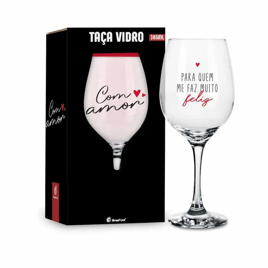 Taça de Vinho 385ml Brasfoot – Para Quem Me Faz Muito Feliz